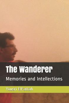 Paperback The Wanderer: Memories and Intellections Book