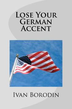 Paperback Lose Your German Accent Book