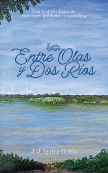 Paperback Entre Olas y Dos Ríos [Spanish] Book