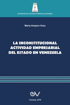 Paperback La Inconstitucional Actividad Empresarial del Estado En Venezuela [Spanish] Book
