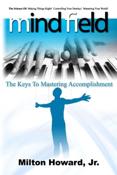Paperback Mind Field: The Keys To Mastering Accomplishment Book
