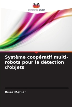 Paperback Système coopératif multi-robots pour la détection d'objets [French] Book