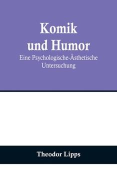 Paperback Komik und Humor: Eine Psychologische-Ästhetische Untersuchung [German] Book