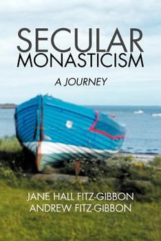 Paperback Secular Monasticism: A Journey Book