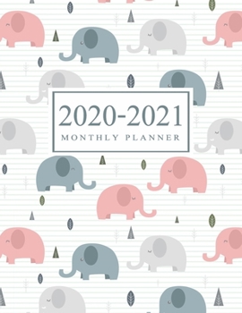 2020-2021 Monthly Planner: Gray Pink Elephant Cover | 2020-2021 Two Year Planner with Holidays | Agenda Yearly Goals Monthly Calendar 24 Months | ... 2020 to Dec 2021 (Elephant Planner 2020-2021)