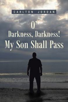 Paperback O' Darkness, Darkness! My Son Shall Pass Book