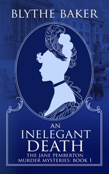 An Inelegant Death - Book #1 of the Jane Pemberton