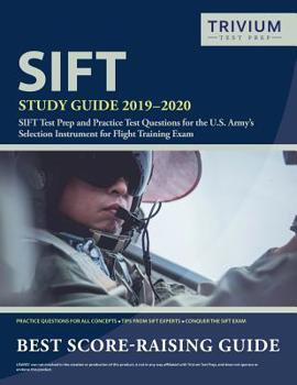 Paperback SIFT Study Guide 2019-2020: SIFT Test Prep and Practice Test Questions for the U.S. Army's Selection Instrument for Flight Training Exam Book