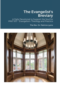 Paperback The Evangelist's Breviary: A Daily Devotional to Support the Soul Book