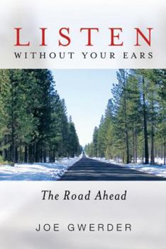 Paperback Listen Without Your Ears: The Road Ahead Book