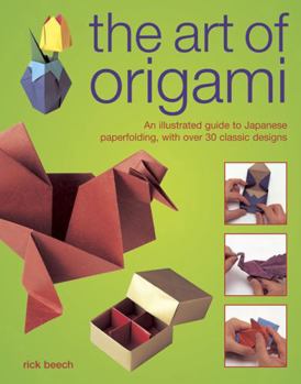 Hardcover The Art of Origami: An Illustrated Guide to Japanese Paper Folding, with Over 30 Classic Designs Book