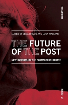 Paperback The Future of the Post: New Insights in the Postmodern Debate Book