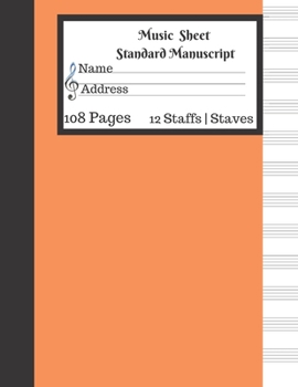 Paperback Music Sheet Standard Manuscript -108 Pages 12 Staffs - Staves: Gift For Music Lovers Manuscript Paper Music Orange Cover Book