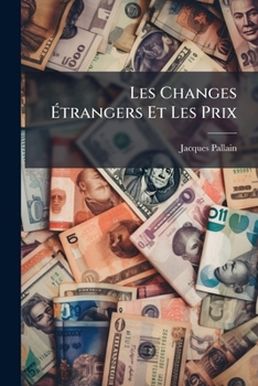 Paperback Les Changes Étrangers Et Les Prix [French] Book