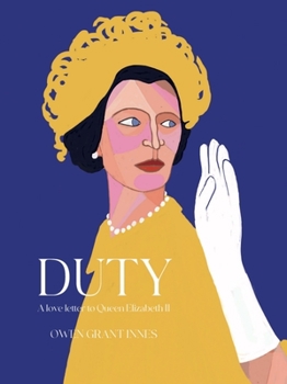 Duty: A Love Letter to Queen Elizabeth II