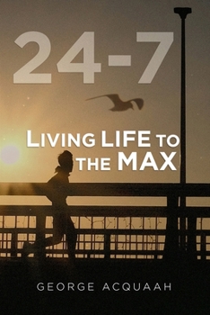 Paperback 24-7: Living Life to the Max Book