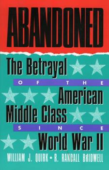 Hardcover Abandoned: The Betrayal of the American Middle Class Since World War II Book