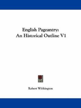 Paperback English Pageantry: An Historical Outline V1 Book