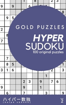 Paperback Gold Puzzles Hyper Sudoku Book 2: 100 original Sudoku variant puzzles Medium to Hard difficulty Travel size One per page Perfect for seniors, adults a [Large Print] Book