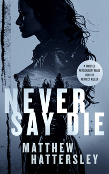 Paperback Never Say Die: A Gripping Thriller with an Unexpected Twist Book