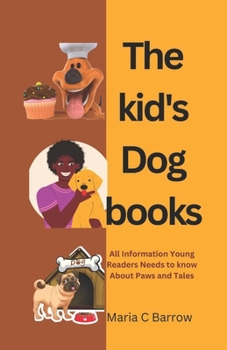 Paperback The kid's Dog books: All information young readers needs to know about Paws and Tales Book