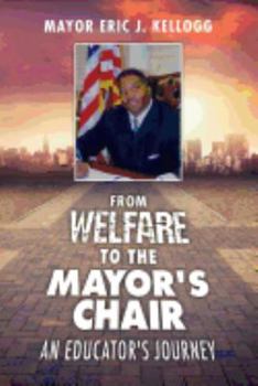 Paperback From Welfare To The Mayor's Chair An Educator's Journey Book