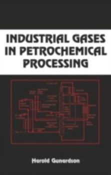 Hardcover Industrial Gases in Petrochemical Processing: Chemical Industries Book