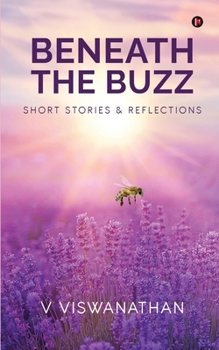 Paperback Beneath the Buzz: Short Stories and Reflections Book
