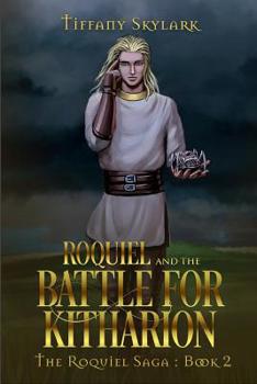 Roquiel y la Batalla por Kitharion: La Saga de Roquiel: Libro 2 - Book #2 of the Roquiel Saga