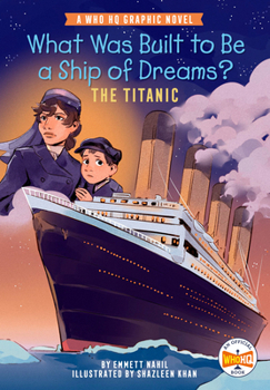 Hardcover What Was Built to Be a Ship of Dreams?: The Titanic: A Who HQ Graphic Novel Book