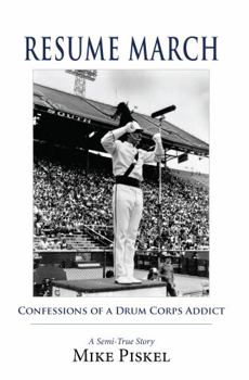 Paperback Resume March: Confessions of a Drum Corps Addict Book