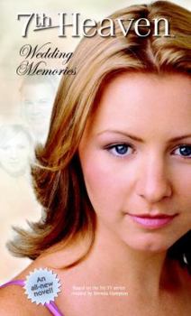 Wedding Memories (7th Heaven(TM)) - Book #19 of the 7th Heaven