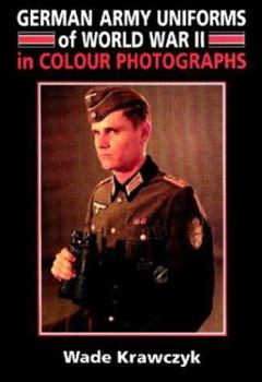 Hardcover German Army Uniforms of World War II in Colour Photographs Book
