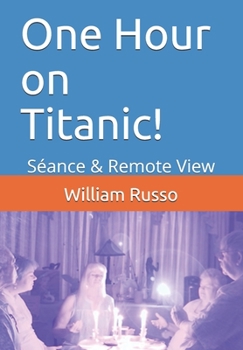 Paperback One Hour on Titanic!: Séance & Remote View Book