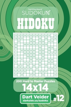 Paperback Sudoku Hidoku - 200 Hard to Master Puzzles 14x14 (Volume 12) Book