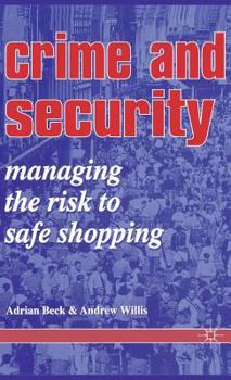 Hardcover Crime and Security: Managing the Risk to Safe Shopping Book