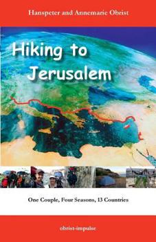 Paperback Hiking to Jerusalem: One Couple, Four Seasons, 13 Countries Book