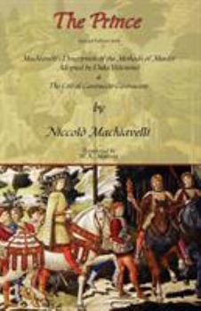 Paperback The Prince - Special Edition with Machiavelli's Description of the Methods of Murder Adopted by Duke Valentino & the Life of Castruccio Castracani Book