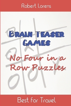 Paperback Brain Teaser Games: No Four in a Row Puzzles Book