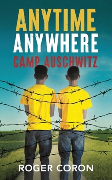 Paperback Anytime Anywhere: Camp Auschwitz Book