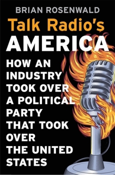 Hardcover Talk Radio's America: How an Industry Took Over a Political Party That Took Over the United States Book