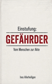 Paperback Einstufung: Gefährder: Vom Menschen zur Akte [German] Book