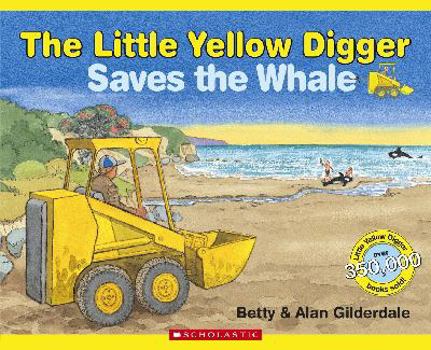 The Little Yellow Digger Saves the Whale - Book #3 of the Little Yellow Digger
