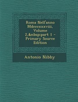 Paperback Roma Nell'anno MDCCCXXXVIII, Volume 2, Part 1 [Italian] Book