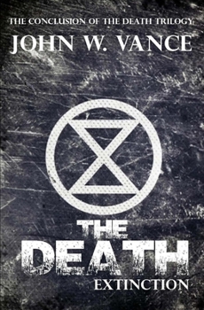 The Death: Extinction - Book #3 of the Death Trilogy