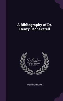 Hardcover A Bibliography of Dr. Henry Sacheverell Book