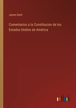 Paperback Comentarios a la Constitucion de los Estados Unidos de América [Spanish] Book