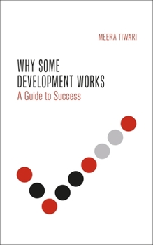 Hardcover Why Some Development Works: Understanding Success Book