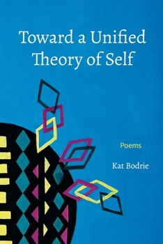 Toward a Unified Theory of Self: Poems