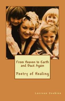 Paperback From Heaven to Earth and Back Again: Poetry of Healing Book